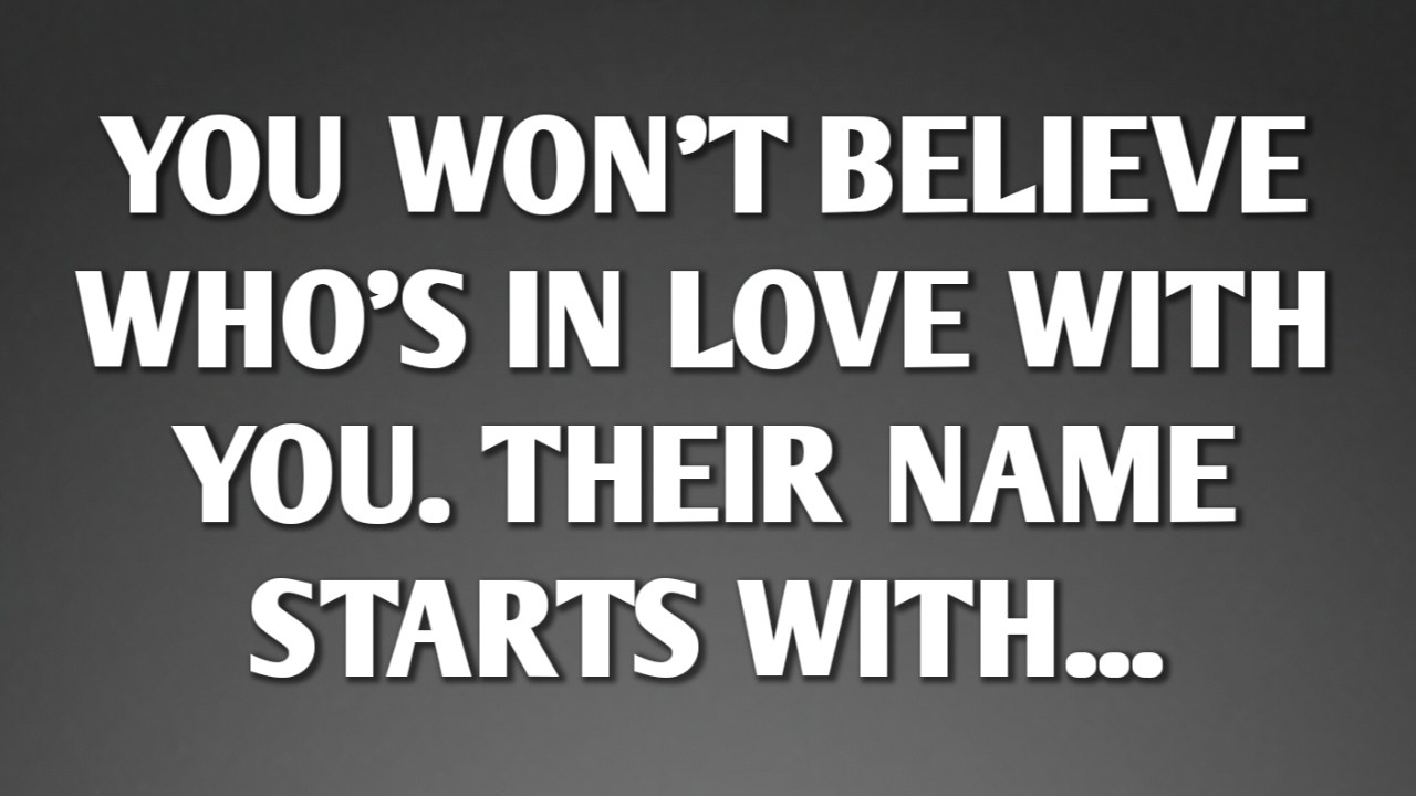 You Won’t Believe Who’s In Love With You… Their Name Starts With… || Never Give Up