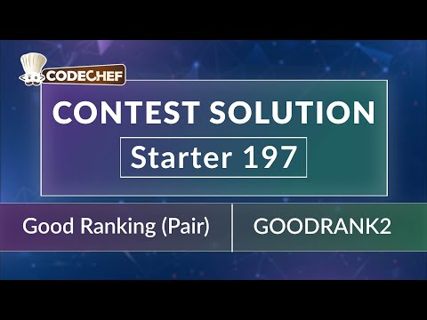 Good Ranking (Pair) | GOODRANK2 | Starter 197 | CodeChef Official Solution