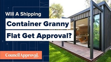 Will A Granny Flat Made From A Shipping Container Get Approval