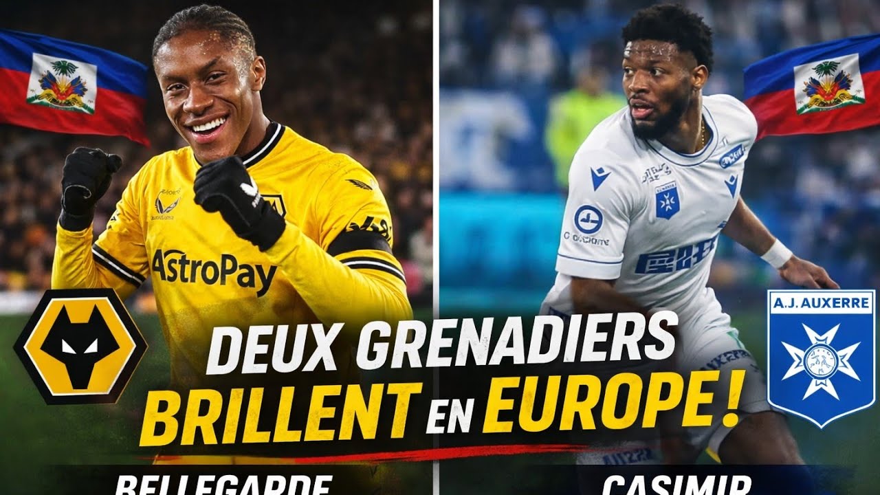 Deux Haïtiens brillent en Europe : Analyse complète Bellegarde & Casimir