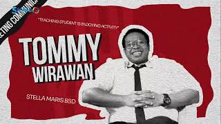 STELLA MARIS: PAK TOMMY WIRAWAN- GURU BIMBINGAN KONSELING - STELLA MARIS BSD- TEACHER PROFILE EPS 14
