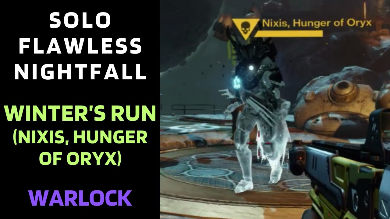 SOLO Flawless Nightfall "WINTER'S RUN" (Nixis, Hunger of Oryx) with void Warlock [Destiny 1]
