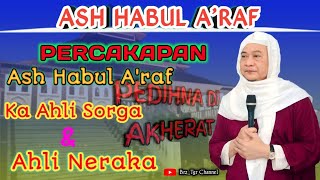 KISAH ASH-HABUL A'RAF BENTENG TINGGI ANTARA SURGA & NERAKA || Almaghfurlah Abuya Uci Turtusi