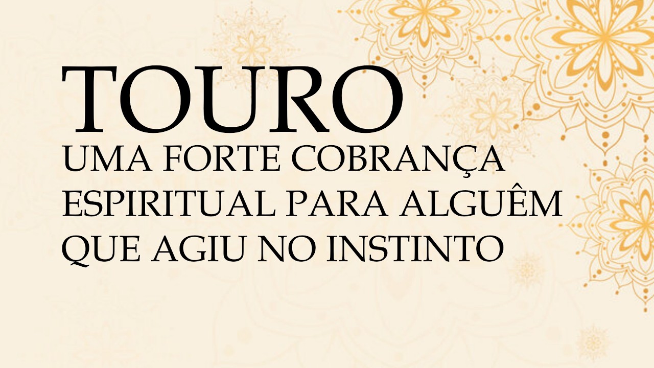 🪄TOURO🪄ALGUÊM FOI COM MUITA SEDE AO POTE, PARTIDA E ROMPIMENTO