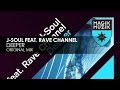 Jsoul featuring rave channel  deeper