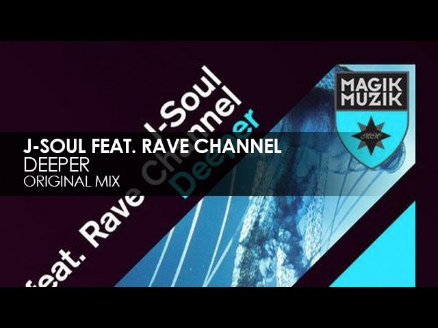 J-Soul feat. Rave Channel - Deeper