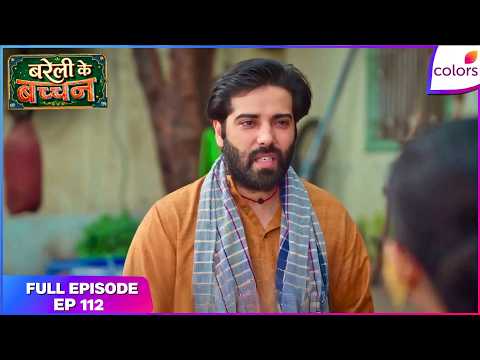 Bareilly Ke Bacchan | Full Episode - 112 | Krishna Helps Ganga Face His Pain | Colors TV