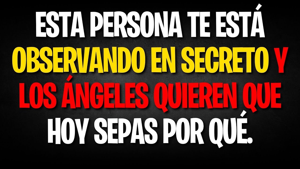 ¿Por Qué Los Ángeles Quieren que Sepas que Alguien te Está Observando?