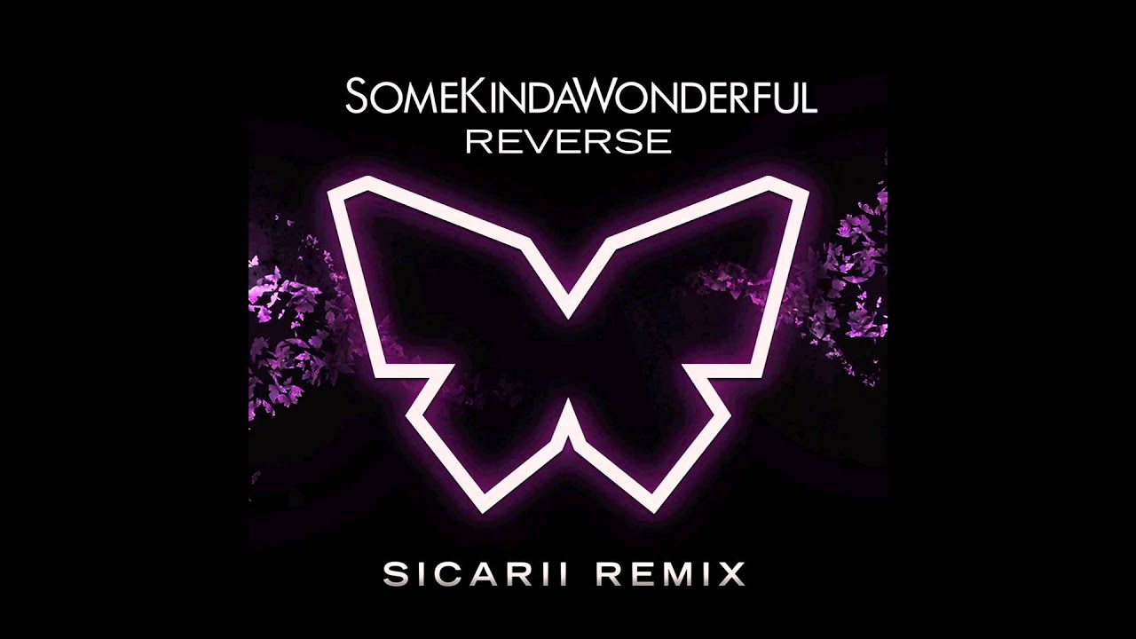 Watch SomeKindaWonderful - Reverse (Sicarii Remix) on YouTube Watch SomeKindaWonderful - Reverse (Sicarii Remix) on YouTube