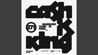 Cash Is King - Massano