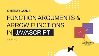 JavaScript Beginners Tutorial - Arrow Functions & Function Arguments | CheezyCode (Hindi) #16