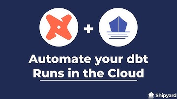 Helping You Get Started with dbt Core and dbt Cloud in Shipyard