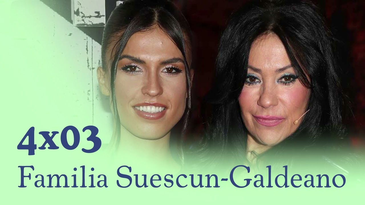 4x03 - Familia Suescun-Galdeano | Peleas familiares, incursión en el mundo del nopor y realities
