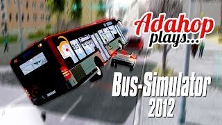 Adahop plays... Bus-Simulator 2012