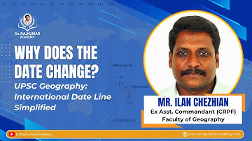 International Date Line – Quick Concept for UPSC | Ilan Chezhian Sir | Dr. Rajkumar Academy