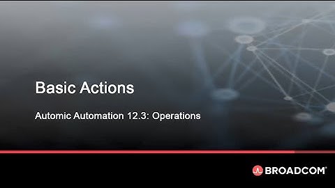 Automic Automation Task Management: Basic Actions