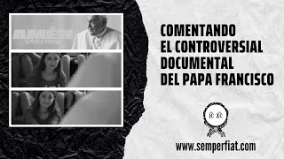 Comentarios al controversial documental del Papa Francisco