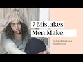 7 Mistakes Men Make In Their Relationships Or Marriage Live 5