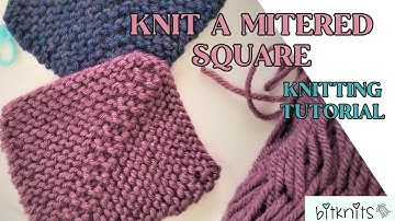 HOW TO: Knit a Mitered Square!! Knitting Tutorial - great for beginners!