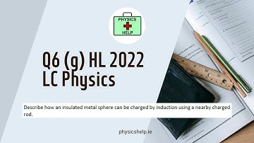 HL 2022 Q6 (g) VIDEO