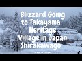 Blizzard in Gifu ken to Takayama Heritage Sites