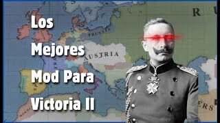 Los mejores 4 mods para victoria 2