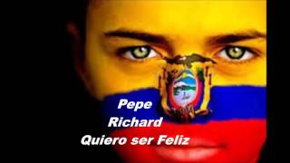 Video thumbnail of "Pepe Richard Quiero ser feliz"