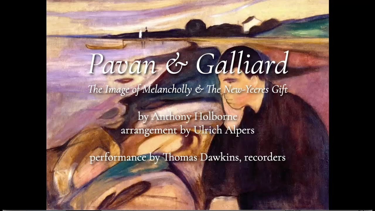 Holborne: Pavan & Galliard (The Image of Melancholly & The New-Yeeres Gift)