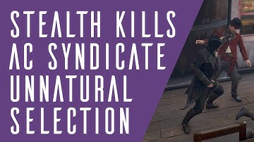 AC Syndicate - Unnatural Selection Stealth Reaper (4k/60fps)