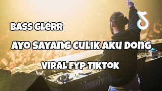 Download Lagu DJ AYO SAYANG CULIK AKU DONG BASS GLERR VIRAL TIKTOK‼️Adit Sparky Official Nwrmxx FULLBASS MP3