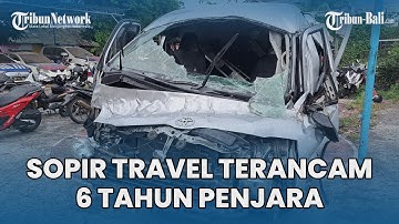 Sopir Travel Maut di Buleleng Bali Ditetapkan Tersangka, Terancam 6 Tahun Penjara