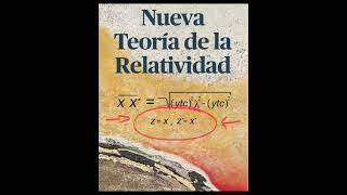 10.0 Verdadera Formula de la Relatividad Especial (Primera Explicación) NTRE