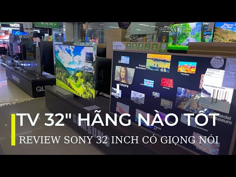 Video TV 32 INCH SONY HAY SAMSUNG TỐT HƠN CÁI NÀO CHẠY... - youtube