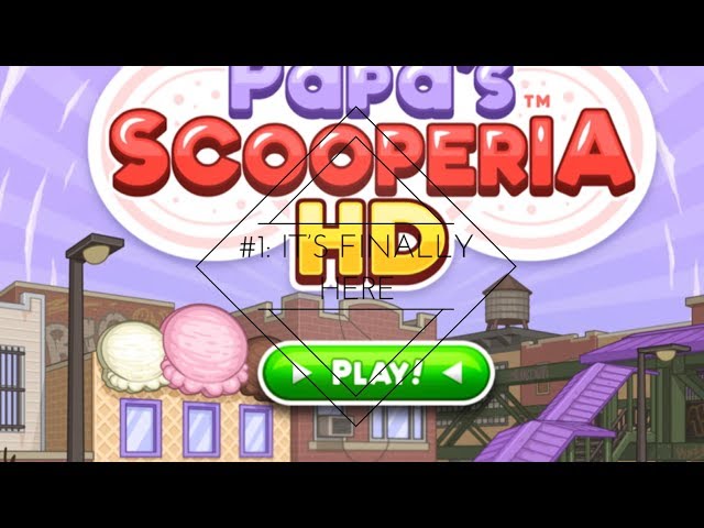 Papa's Scooperia HD