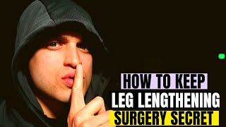 How to keep limb lengthening surgery a secret