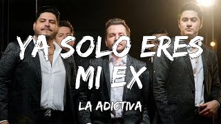 🎵 [Banda Romántica] La Adictiva - Ya Solo Eres Mi Ex || Carin Leon - Si Tu Amor No (Letra\Lyrics)