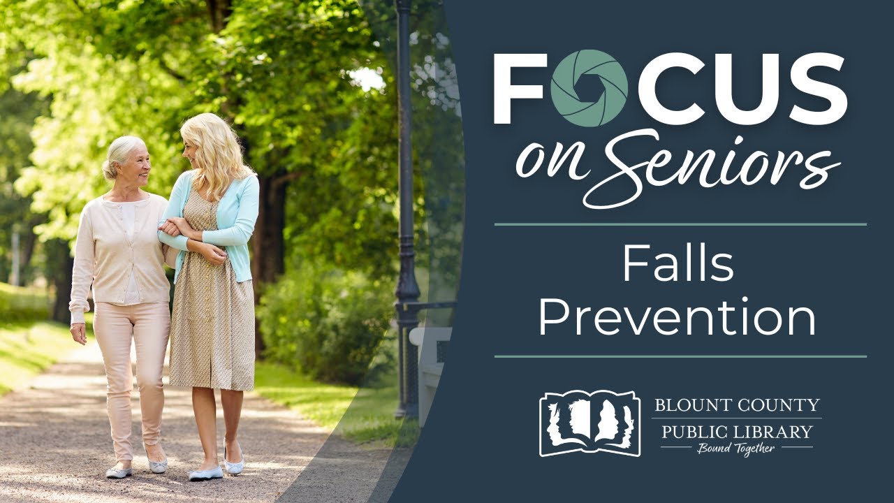 Focus on Seniors: Falls Prevention
