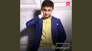 Unamaydi - Shohruhxon