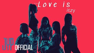 ITZY 'LOVE is' FM/V