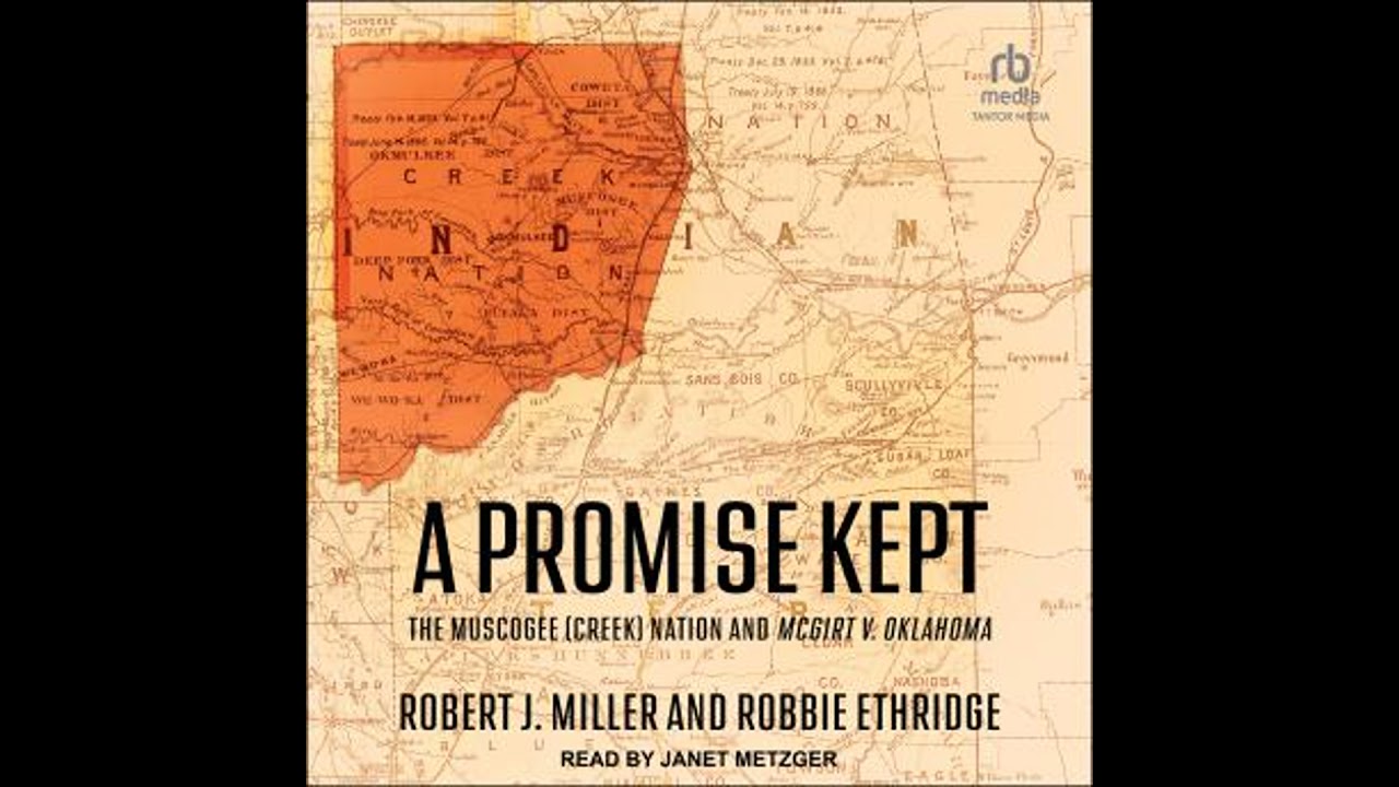 Promise Kept: The Muscogee (Creek) Nation and McGirt v. Oklahoma - Robbie Ethridge