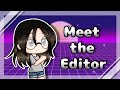 Meet the Editor || Gacha Life