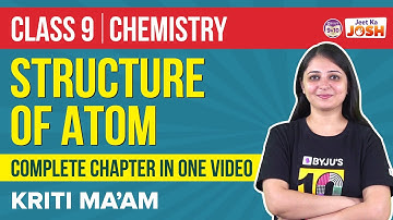 Structure of Atom in One-Shot Class 9 Science (Chemistry) Full Chapter | CBSE Class 9 Exams | BYJU