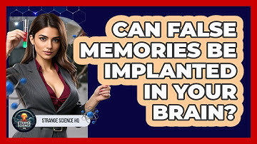 Can False Memories Be Implanted In Your Brain? - Strange Science HQ