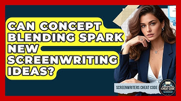 Can Concept Blending Spark New Screenwriting Ideas? - Screenwriter