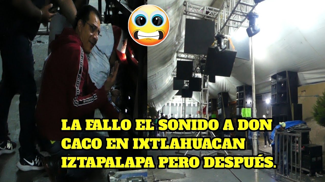 le falló el equipo a Don caco caribe 66 en Ixtlahuacan Iztapalapa no quedaba