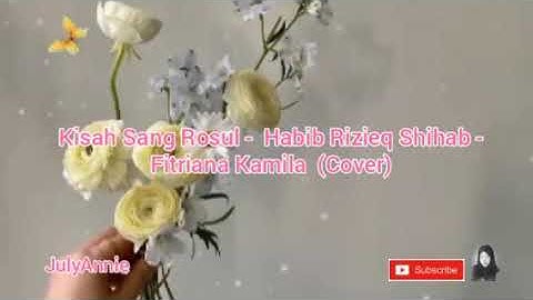 Kisah Sang Rosul - Habib Rizieq Shihab - Fitriana Kamila (Cover)
