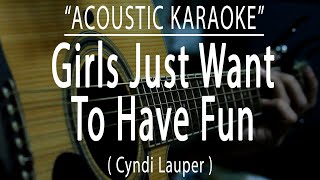 Girls Just Wanna Have Fun - Cyndi Lauper (Acoustic karaoke)