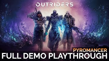 Outriders - Full Demo Playthrough (Pyromancer)