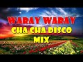 WARAY WARAY CHA CHA MEDLEY DISCO MIX