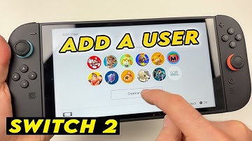 Nintendo Switch 2 : How to Add a New User